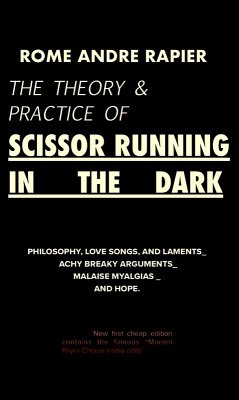 The Theory & Practice of Scissor Running in the Dark (eBook, ePUB) - Rapier, Rome Andre