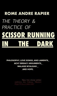 The Theory & Practice of Scissor Running in the Dark (eBook, ePUB) - Rapier, Rome Andre