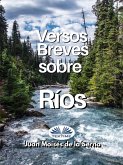 Versos Breves Sobre Rios (eBook, ePUB) Versos Breves Sobre Rios (eBook, ePUB)
