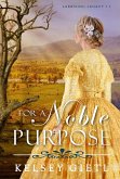 For a Noble Purpose (Larksong Legacy, #1) (eBook, ePUB)