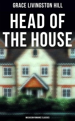 Head of the House (Musaicum Romance Classics) (eBook, ePUB) - Hill, Grace Livingston