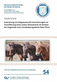 Evaluierung von Oligosaccharid-Formulierungen zur Durchführung eines oralen Glukosetests im Rahmen der Diagnostik einer Insulindysregulation beim Pferd (eBook, PDF)