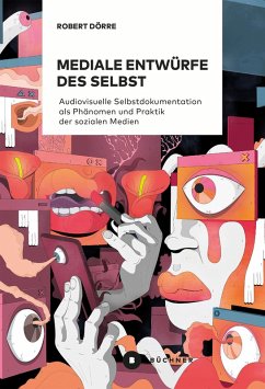 Mediale Entwürfe des Selbst (eBook, PDF) - Dörre, Robert