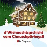 D'Wiehnachtsgschicht vom Chnuschpärheysli (MP3-Download)
