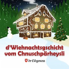 D'Wiehnachtsgschicht vom Chnuschpärheysli (MP3-Download) - Fischer, Urs