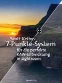 Scott Kelbys 7-Punkte-System fu¨r die perfekte RAW-Entwicklung in Lightroom (eBook, PDF)