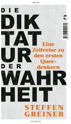 Die Diktatur der Wahrheit (eBook, ePUB) - Greiner, Steffen