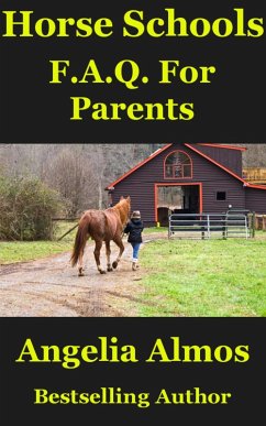 Cover Horse Schools F.A.Q. For Parents (Horse Schools Articles, #4) (eBook, ePUB)