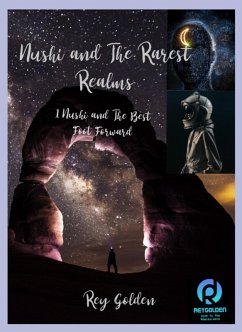 Nushi and The Rarest Realms (Nushi and The Best Foot Forward, #1) (eBook, ePUB) - Golden, Rey