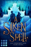 A Silken Spell. Das Geheimnis der Fairy Paths (eBook, ePUB)