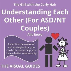 Asperger's Syndrome: Understanding Each Other (For ASD/NT Couples): by the girl with the curly hair - Rowe, Alis