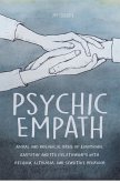 Psychic Empath Moral and Biological Basis of Emotional Empathy and Its Relationships with Religion, Altruism, and Sensitive Behavior (eBook, ePUB)