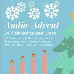 Audio-Advent (MP3-Download) - Dickens, Charles; Reinheimer, Sophie; Andersen, Hans Christian; Grimm, Gebrüder; Fontane, Theodor