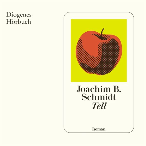 Tell (MP3-Download) von Joachim B. Schmidt - Hörbuch bei bücher.de  runterladen