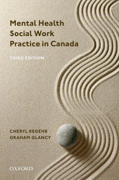 Mental Health Social Work Practice in Canada - Regehr, Cheryl (Vice-President and Provost, Vice-President and Provo; Glancy, Graham (Director and Associate Professor, Division of Forens