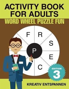 Activity Book for Adults - Word Wheel Puzzle Fun Edition 3 - Kreativ Entspannen