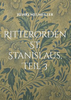 Ritterorden St. Stanislaus, Teil 3 - Neumüller, Henry
