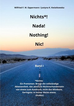 Nichts* ! Nada! Nothing! Nic! - Oppermann, Wilfried F. W.;Kwiatkowska, Justyna K.