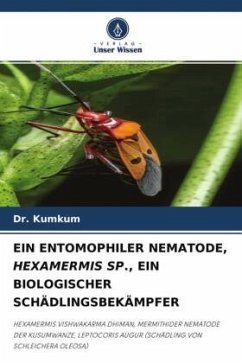 EIN ENTOMOPHILER NEMATODE, HEXAMERMIS SP., EIN BIOLOGISCHER SCHÄDLINGSBEKÄMPFER - Kumkum, Dr.