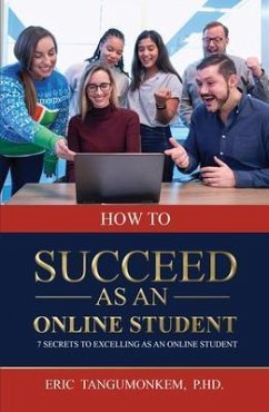 How to succeed as an online student (eBook, ePUB) - Tangumonkem, Eric