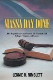 Massa Day Done: The Republican Constitution Of Trinidad And Tobago (eBook, ePUB)