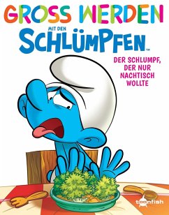 Groß werden mit den Schlümpfen: Der Schlumpf, der nur Nachtisch wollte (eBook, PDF) - Peyo; Falzar