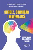 Surdez, Cognição e Matemática: Psicopedagogia, Educação Especial e Inclusão (eBook, ePUB)
