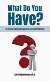 What Do You Have? (eBook, ePUB) What Do You Have? (eBook, ePUB)
