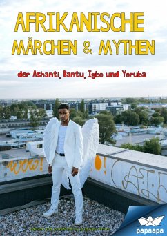 Afrikanische Märchen & Mythen (eBook, ePUB) - Team, Paapa