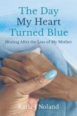 The Day My Heart Turned Blue (eBook, ePUB)
