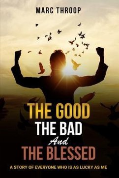 The Good, The Bad, and The Blessed (eBook, ePUB) - Throop, Marc