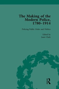 The Making of the Modern Police, 1780-1914, Part II vol 5 (eBook, ePUB) - Lawrence, Paul; Clark, Janet; Crone, Rosalind; Shpayer-Makov, Haia