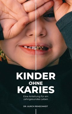 Kinder ohne Karies (eBook, ePUB) - Remschmidt, Ulrich