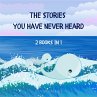 The Stories You Have Never Heard... - Bild 1