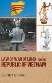 LAW of WAR of LAND for the REPUBLIC of VIETNAM (eBook, ePUB) LAW of WAR of LAND for the REPUBLIC of VIETNAM (eBook, ePUB)