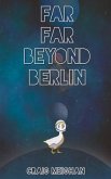 Far Far Beyond Berlin (eBook, ePUB)