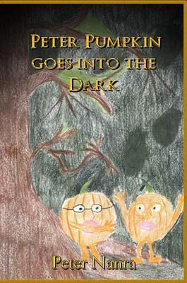 PETER PUMPKIN GOES INTO THE DARK (eBook, ePUB)