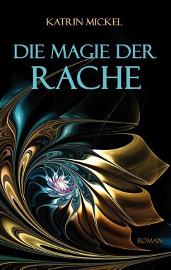 Die Magie der Rache (eBook, ePUB) - Mickel, Katrin