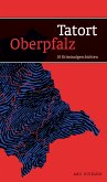 Tatort Oberpfalz (eBook) (eBook, ePUB)