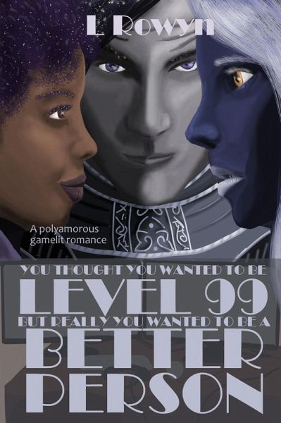 You Thought You Wanted to Be Level 99, But Really You Wanted to Be a Better Person (eBook, ePUB) You Thought You Wanted to Be Level 99, But Really You Wanted to Be a Better Person (eBook, ePUB)