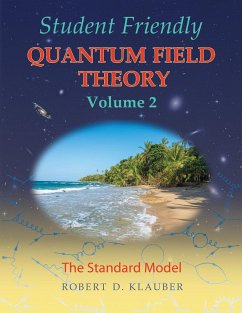 Student Friendly Quantum Field Theory Volume 2 - Klauber, Robert D.