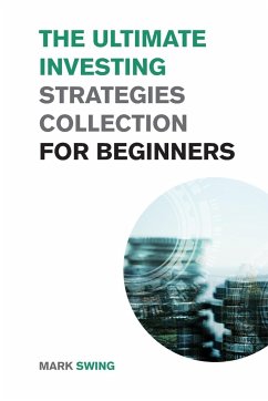 The Ultimate Investing Strategies Collection for Beginners - Swing, Mark
