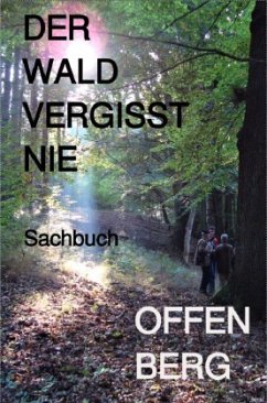 Der Wald vergisst nie - Offenberg, Klaus