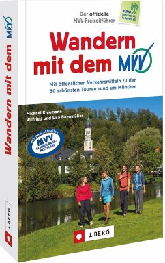 Der offizielle MVV-Freizeitführer Wandern mit dem MVV - Kleemann, Michael;Bahnmüller, Wilfried und Lisa