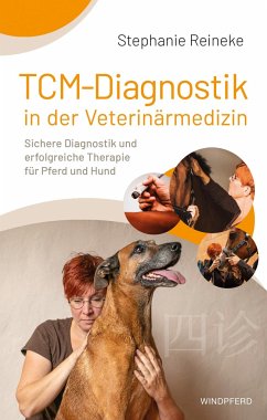 TCM-Diagnostik in der Veterinärmedizin - Reineke, Stephanie