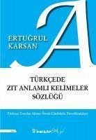 Türkcede Zit Anlamli Kelimeler Sözlügü - Karsan, Ertugrul