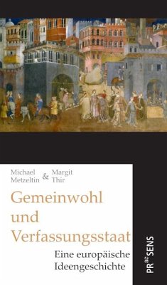 Gemeinwohl und Verfassungsstaat - Metzeltin, Michael;Thir, Margit