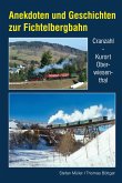 Anekdoten und Geschichten zur Fichtelbergbahn