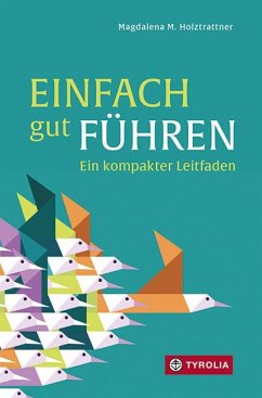 Einfach gut führen - Holztrattner, Magdalena M.