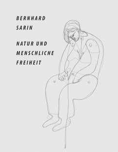 Natur und menschliche Freiheit - Sarin, Bernhard